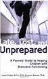 Late, Lost and Unprepared (A Parent’s Guide to Helping Children with Executive Functioning)